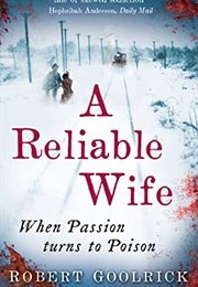 A Reliable Wife (Robert Goolrick)