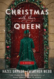 Christmas With the Queen (Hazel Gaynor &amp; Heather Webb)