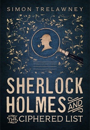 Sherlock Holmes and the Ciphered List (Trelawney, Simon)