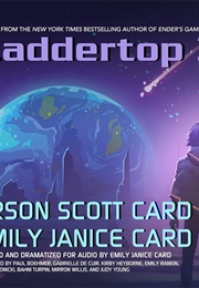 Laddertop: Volume 3 - Audiobook (Orson Scott Card With Emily Janice Card)