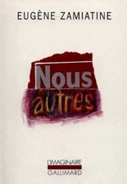 Nous Autres (Evgueni Zamiatine)