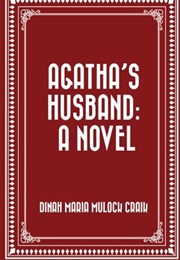 Agatha&#39;s Husband (Dinah Maria Mulock Craik)