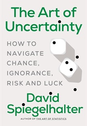 The Art of Uncertainty (David Spiegelhalter)