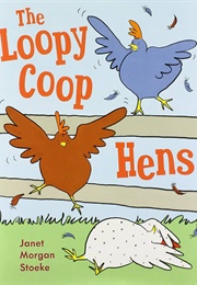 The Loopy Coop Hens (Janet Morgan Stoeke)