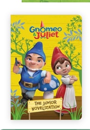 Gnomeo and Juliet: Disney Junior Novilization (Molly McGuire Woods)