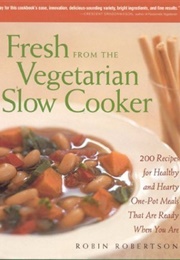 Fresh From the Vegetarian Slow Cooker (Robertson, Robin)