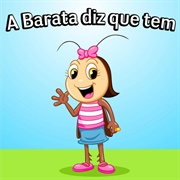 A Barata Diz Que Tem