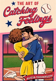 The Art of Catching Feelings (Alicia Thompson)