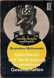 Geschlecht Und Verdrängung in Primitiven Gesellschaften (Bronislaw Malinowski)