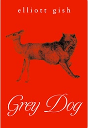 Grey Dog (Elliott Gish)