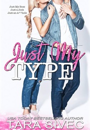 Just My Type (Tara Sivec)