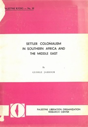 Settler Colonialism in Southern Africa and the Middle East (George Jabbour)