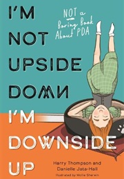 I&#39;m Not Upside Down, I&#39;m Downside Up (Danielle Jata-Hall)