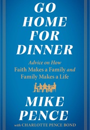 Go Home for Dinner (Mike Pence)