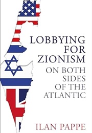 Lobbying for Zionism on Both Sides of the Atlantic (Ilan Pappe)