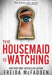 The Housemaid Is Watching (Freida McFadden)