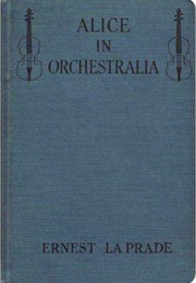 Alice in Orchestralia (Ernest Laprade)