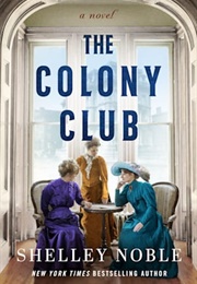 The Colony Club (Shelley Noble)