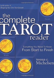 The Complete Tarot Reader (Teresa C Michelsen)