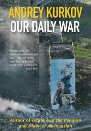 Our Daily War (Andrey Kurkov)