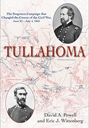 Tullahoma: The Forgotten Campaign That Changed the Civil War, June 23-July 4, 1863 (David A. Powell &amp; Eric J. Wittenberg)