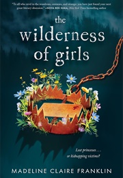 The Wilderness of Girls (Madeline Claire Franklin)