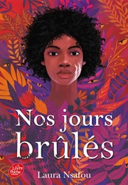 Nos Jours Brûlés - Tome 1 (Laura Nsafou)