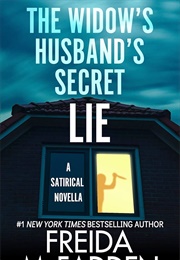 The Widow&#39;s Husband&#39;s Secret Lie (Freida McFadden)