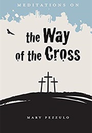 Meditations on the Way of the Cross (Mary Pezzulo)