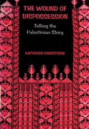 The Wound of Dispossession (Kathleen Christison)