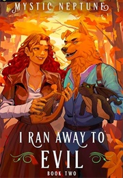 I Ran Away to Evil: Book 2 (Mystic Neptune)