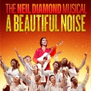 A Beautiful Noise: The Neil Diamond Musical