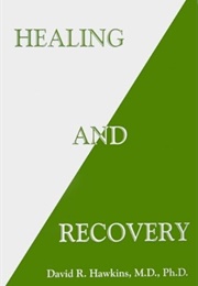 Healing and Recovery (David R. Hawkins)