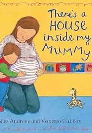 There&#39;s a House Inside My Mummy (Giles Andreae)