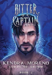 Bitter as a Captain (Kendra Moreno)