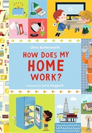 How Does My Home Work? (Chris Butterworth)