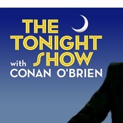 The Tonight Show With Conan O&#39;Brien