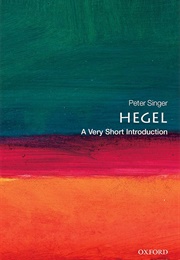 Hegel: A Very Short Introduction (Peter Albert David Singer)