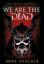 We Are the Dead (Mike Shackle)