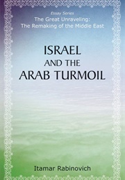 Israel and the Arab Turmoil (Itamar Rabinovich)