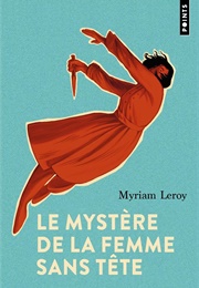 Le Mystère De La Femme Sans Tête (Myriam Leroy)