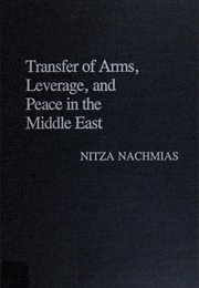 Transfer of Arms, Leverage, and Peace in the Middle East (Nitza Nachmias)