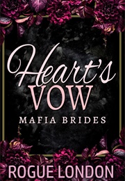 Hearts Vow (Mafia Brides#1) (Rogue London)