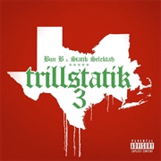 Bun B &amp; Statik Selektah - Trillstatik 3