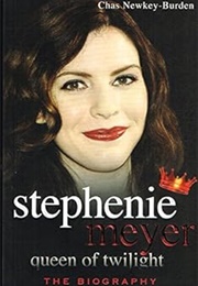 Stephenie Meyer: Queen of Twilight (Chas Newkey-Burden &amp; Thorsten Wortmann)