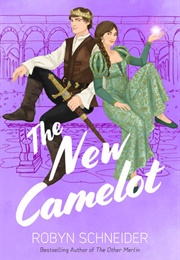 The New Camelot (Robyn Schneider)