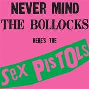 Never Mind the Bollocks, Here&#39;s the Sex Pistols (1977)