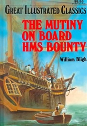 Great Illustrated Classics: The Mutiny on Board HMS Bounty (William Bligh)