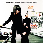 Swing Out Sister - Shapes and Patterns