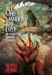 All Who Wander Are Lost (Gemma Amor)